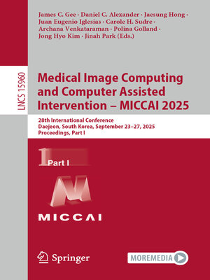 cover image of Medical Image Computing and Computer Assisted Intervention – MICCAI 2025